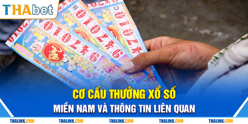 Cơ Cấu Thưởng Xổ Số Miền Nam Và Thông Tin Liên Quan