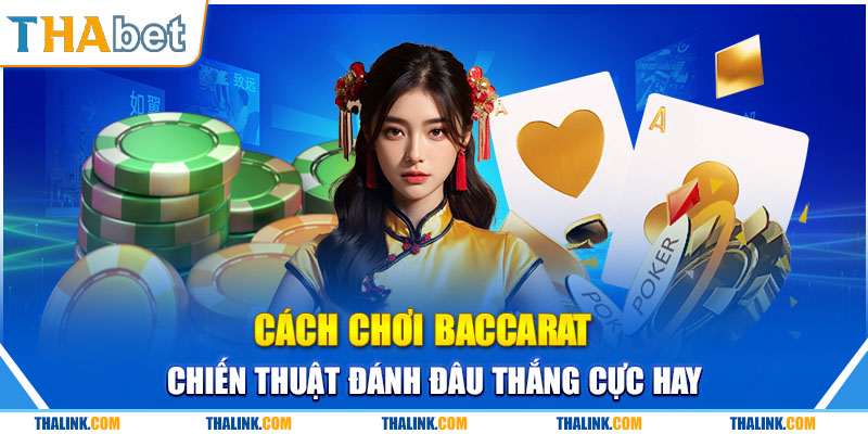 Hướng dẫn cách chơi baccarat