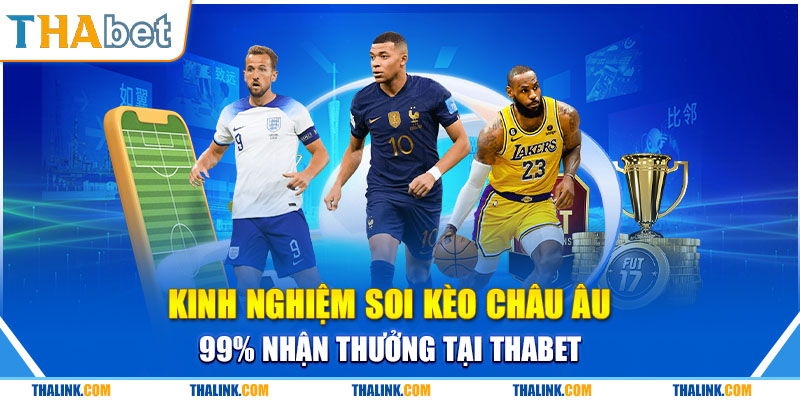 Kinh Nghiệm Soi Kèo Châu Âu