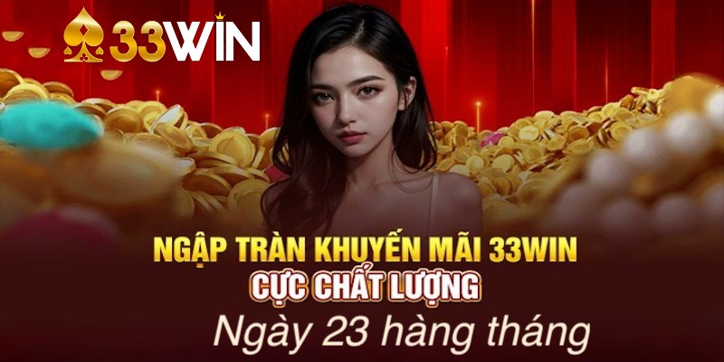 Lưu ý cần biết để nhận được thưởng từ 33win