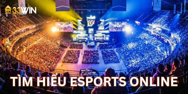 Tìm hiểu sơ lược về chuyên mục Esports online